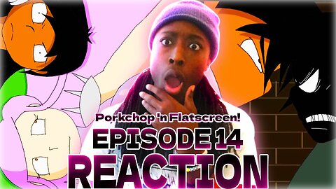 Porkchop 'n Flatscreen! (Episode 14) REACTION