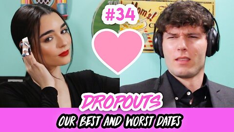 THE VALENTINES SPECIAL!!! | Dropouts Podcast | Ep. 34