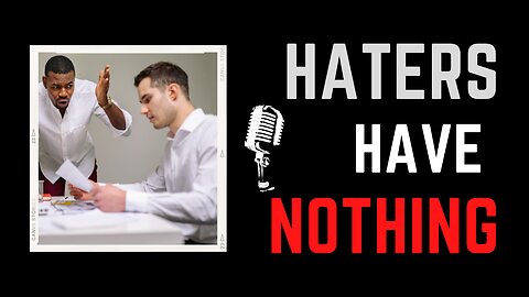The Dark, Ironic Truth About Dealing with Your Haters (Ep. 2)