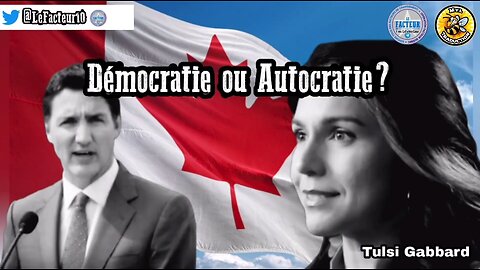 Tulsi Gabbard: Démocratie ou Autocratie au Canada?