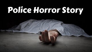 True Disturbing Police Horror Story