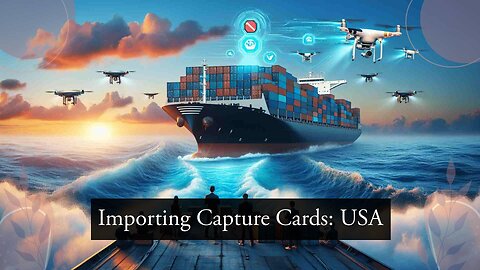 Mastering the Import Process: Video Game Streaming Capture Cards in the USA