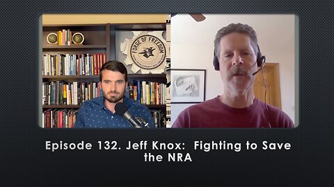 Episode 132. Jeff Knox - Fighting to Save the NRA