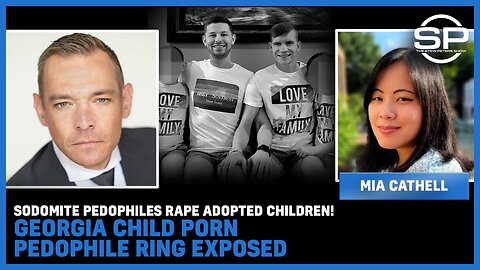Sodomite Pedophiles Rape Adopted Children! Georgia Child Porn Pedophile Ring EXPOSED