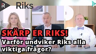 Nyhetsanalysen - Varför undviker Riks alla viktiga frågor?