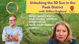 "Unlocking the 5D Sun in the Peak District" with Gillian England - 10th Feb 2023