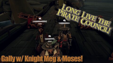 Sea of Thieves - Gally with Moses Knight & Meg