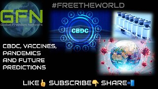 CBDC, vaccines, pandemics and future predictions