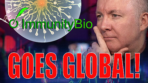 IBRX Stock - ImmunityBio CANCER NEWS! GOES GLOBAL - Martyn Lucas Investor