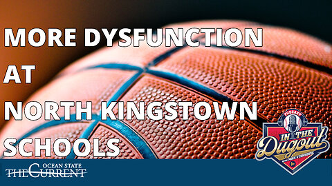 More DYSFUNCTION at North Kingstown schools #InTheDugout - February 7, 2023