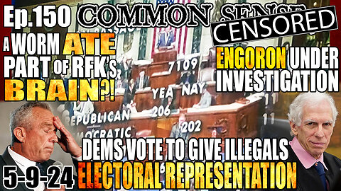 Ep.150 ENGORON UNDER INVESTIGATION, DEMS VOTE 2 GIVE ILLEGAL ALIENS ELECTORAL COLLEGE REPRESENTATION