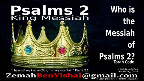 Psalms 2: Who is the Messiah of Psalms 2? Torah Code By: #Shiloh_ZemahBenYishai