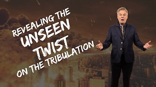 Revealing The Unseen Twist On The Tribulation | Lance Wallnau