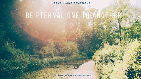 Heaven Land Devotions - Be Eternal One To Another