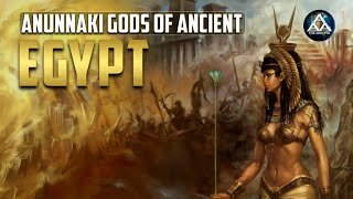 Anunnaki Gods of Ancient Egypt. Ancient Astronaut Archive