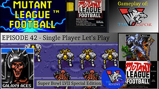 Super Bowl LVII Special Edition - Mutant League Football - Galaxy Aces vs Sixty Whiners | Commentary