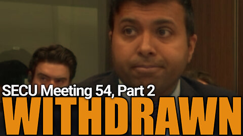 SECU Meeting 54, Part 2: WITHDRAWN (Amendments tossed) *Extended Trailer