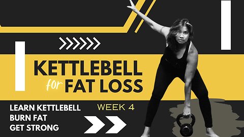 KETTLEBELL for Fat Loss Week 4