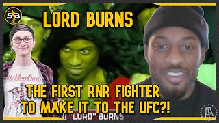 The First RNR To Make It To The UFC?! Meet Lord Burns