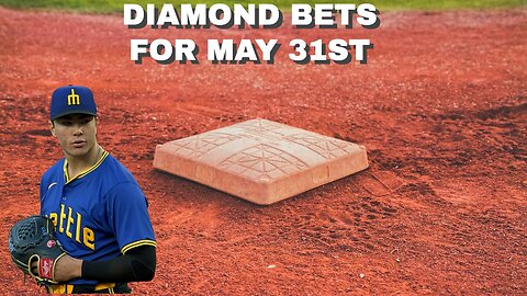 Diamond Bets for May 31st