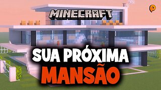 Minecraft - Sua próxima mansão