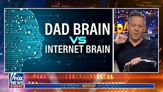 Gutfeld Breaks Down Dad Brain Vs Internet Brain