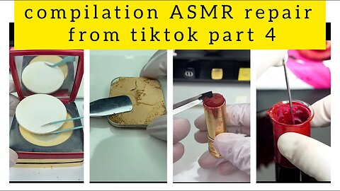 compilation ASMR repair makeup cosmetic from tiktok part 4