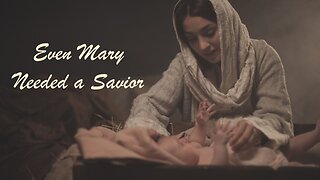 Eternal Treasures - Even Mary Needed a Savior