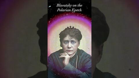 Blavatsky on the Polarian Epoch #shorts