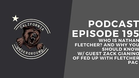 Episode 195 - Who is Nathan Fletcher? And Why You Should Know (w/ Zack Gianino)