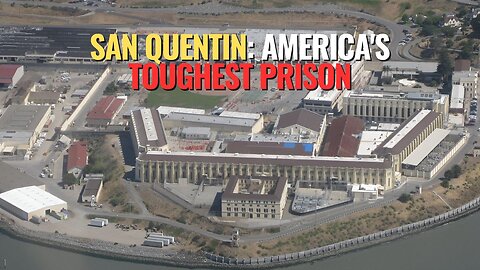 San Quentin: America's Toughest Prison