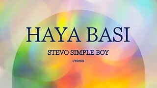 HAYA BASI - Stevo Simple Boy (Lyrics)