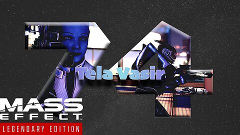 Tela Vasir [Mass Effect 2 (74) Lets Play]