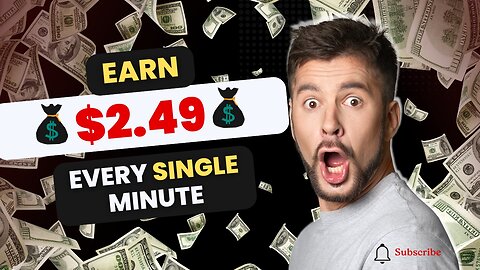 MAKE $2.49 EVERY MINUTE BY WATCHING GOOGLE ADS