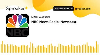 NBC News Radio: Newscast (made with Spreaker)