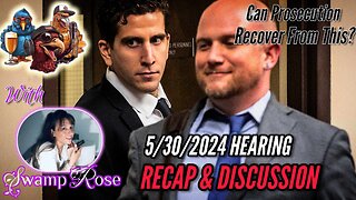 Bryan Kohberger: Can Prosecution Recover? 5/30/2024 Hearing Recap W/ Swamp Rose #idaho4