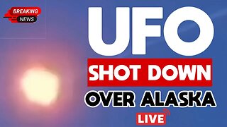 UFO Shot Down Over Alaska | Joe Biden & US Military Confirms Don't Know Origins | Live Footage