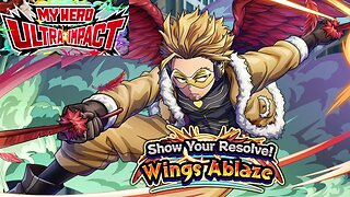 My Hero Ultra Impact(Global): Show Your Resolve! Wings Ablaze Story Event