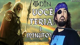 1 MINUTO PARA ODIN - VOCÊ TERIA?