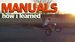 How I Learned to MANUAL on a Bike