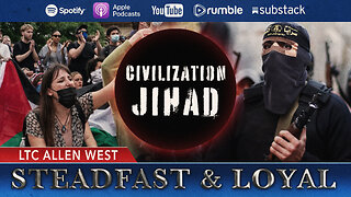 Allen West | Steadfast & Loyal | Civilization Jihad