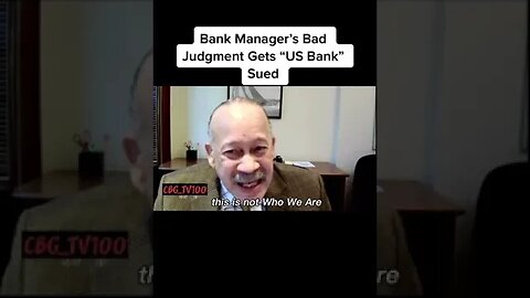 Man sues US Bank after the bank manager’s “misunderstanding