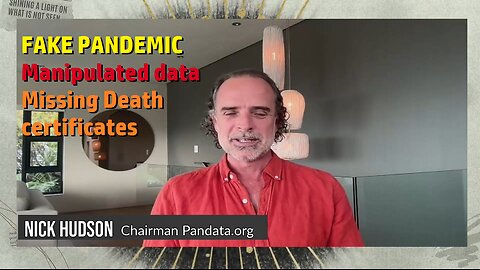 Nick Hudson: Fake pandemic, manipulated data and missing death certificates