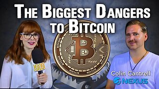 The Biggest Dangers to Bitcoin: Colin Cantrell of Nexus