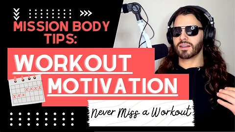 Workout Motivation: Tips to Keep You Motivated, Even when You Have None- Mission Body Tips