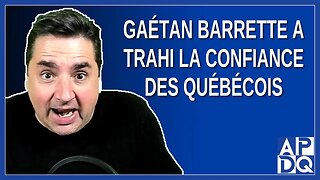 Gaétan Barrette a trahi la confiance des québécois