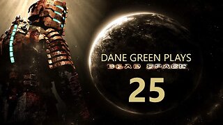Dane Green Plays Dead Space (2008) Part 25