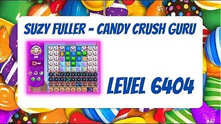 Candy Crush Level 6404 Talkthrough, 20 Moves 0 Boosters