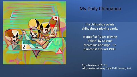 My Daily Chihuahua Feb 8, Attempted chihuahua to paint chihuahuas playing cards.