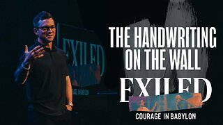 The Handwriting On The Wall | 'Exiled' Week Four